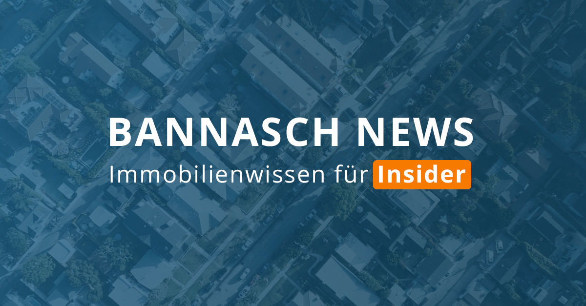 Bannasch News - Immobilienwissen für Insider